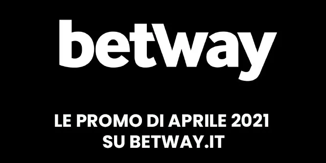 le promo di betway aprile 2021