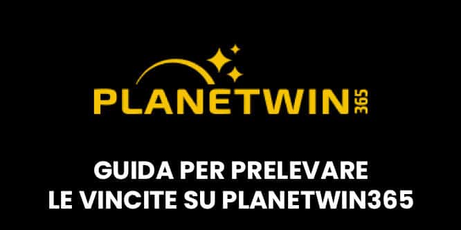 Guida per prelevare le vincite su Planetwin365