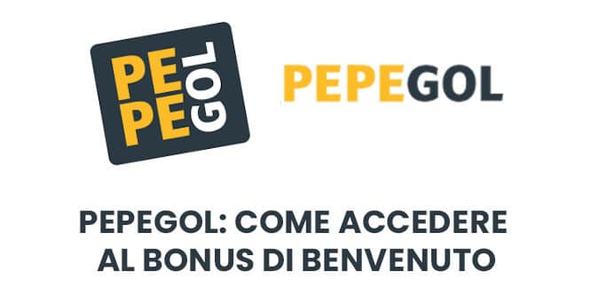 Pepegol: come accedere al bonus di benvenuto