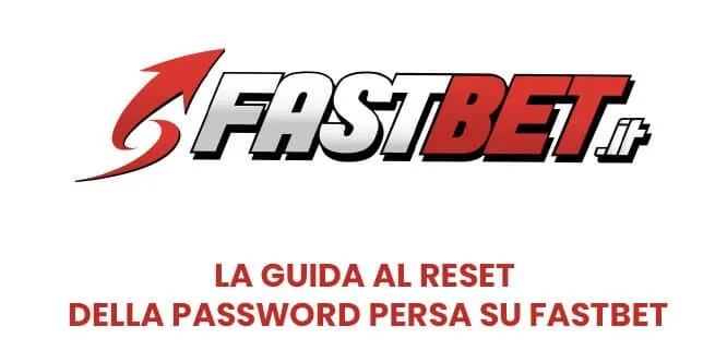 La guida al reset della password persa su Fastbet