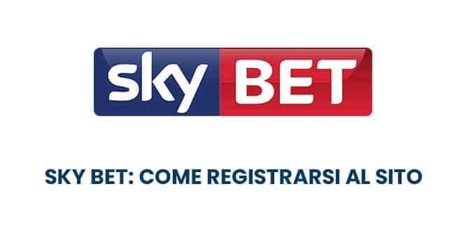 Sky Bet: come registrarsi al sito
