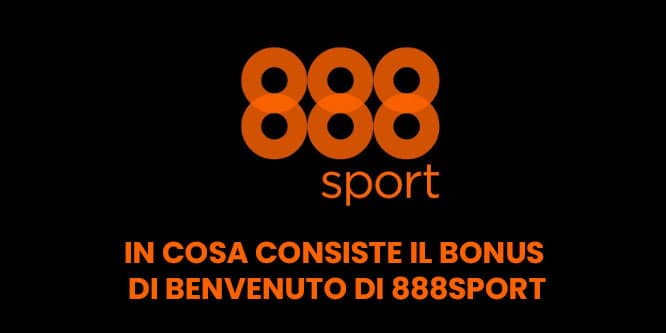 In cosa consiste il bonus di benvenuto di 888sport