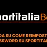 Guida su come reimpostare la password su Sportitaliabet