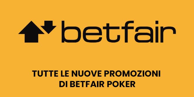 Tutte le nuove promozioni di Betfair Poker